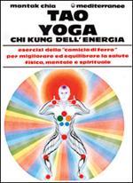 Tao yoga. Chi kung dell'energia