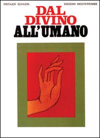 Dal divino all'umano - Frithjof Schuon - copertina