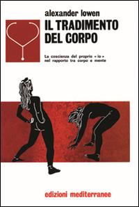 Il tradimento del corpo - Alexander Lowen - copertina