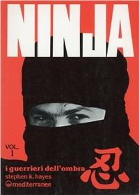 Ninja. Vol. 1: I guerrieri dell'Ombra. - Stephen K. Hayes - copertina