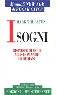 I sogni - Edgar Cayce,Mark Thurston - copertina