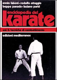 Enciclopedia del karatè. Vol. 2: Tecniche di combattimento. - Ennio Falsoni - copertina