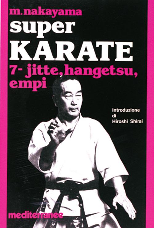 Super karate. Vol. 7: Kata Jutte, Hangetsu Empi - Masatoshi Nakayama - copertina