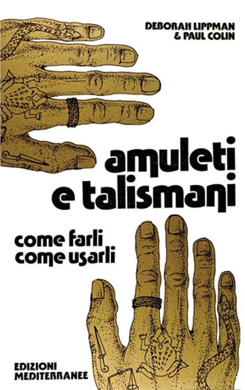 Amuleti e talismani - Deborah Lippman,Paul Colin - copertina