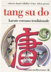 Tang su do. Vol. 1 - Roberto D. Villalba,Fulvio Grosso - copertina