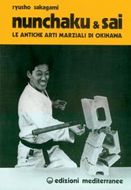 Nunchaku e sai. Le antiche arti marziali di Okinawa