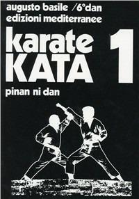 Karate kata. Vol. 1: Pinan ni dan. - Augusto Basile - copertina
