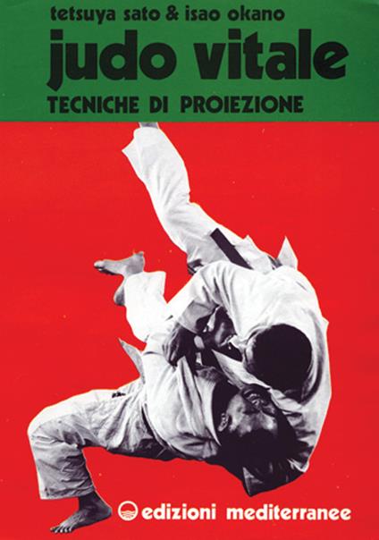 Judo vitale. Vol. 1: Tecniche di proiezione - Isao Okano,Tetsuya Sato - copertina