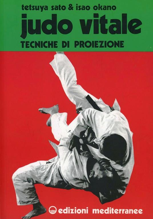 Judo vitale. Vol. 1: Tecniche di proiezione. - Isao Okano,Tetsuya Sato - copertina