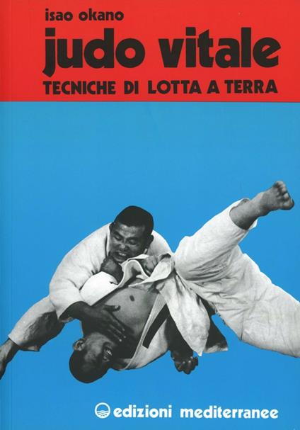 Judo vitale. Vol. 2: Tecniche di lotta a terra. - Isao Okano,Tetsuya Sato - copertina