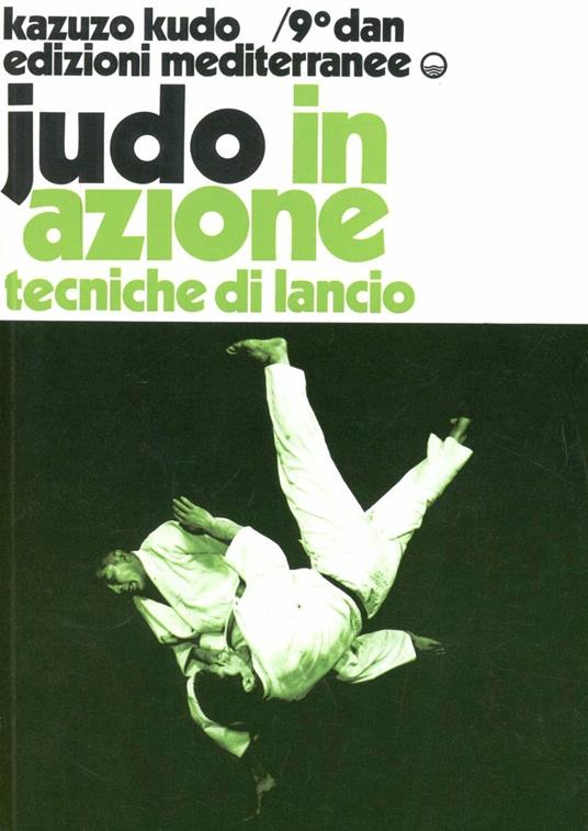 Judo in azione. Vol. 2: Tecniche di lancio. - Kazuzo Kudo - copertina