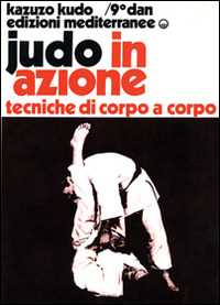 Libro Judo in azione. Vol. 4: Tecniche di corpo a corpo. Kazuzo Kudo