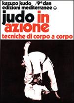 Judo in azione. Vol. 4: Tecniche di corpo a corpo.