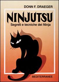 Ninjutsu. Segreti e tecniche dei ninja - Donn F. Draeger - copertina