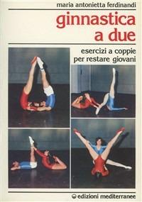 Ginnastica a due - M. Antonietta Ferdinandi - copertina