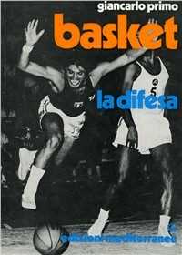 Libro Basket. La difesa Giancarlo Primo