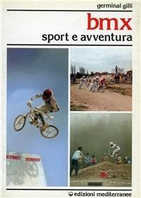 Bmx. Sport e avventura - Germinal Gilli - copertina