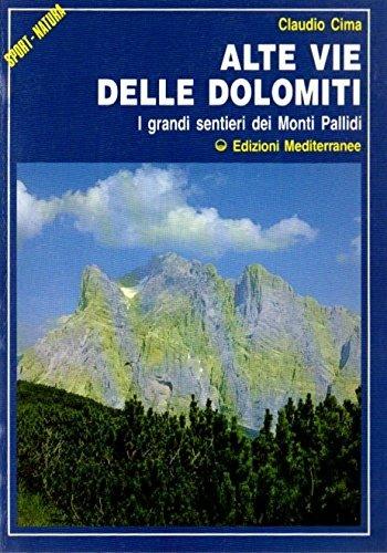 Alte vie delle Dolomiti (1-4). I grandi sentieri dei Monti Pallidi - Claudio Cima - copertina