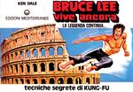 Bruce Lee vive ancora. Tecniche segrete di Kung Fu