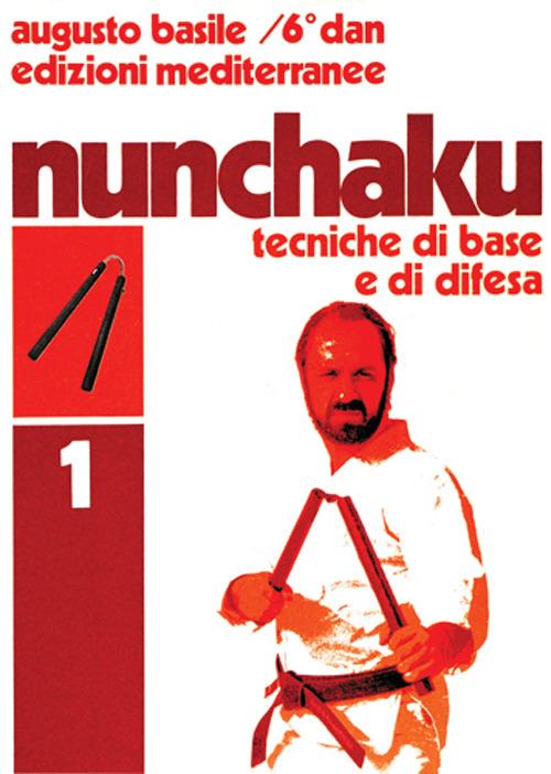 Nunchaku. Vol. 1: Tecniche di base e di difesa. - Augusto Basile - copertina