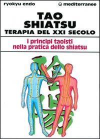 Tao shiatsu. Terapia del XXI secolo - Ryokyu Endo - copertina