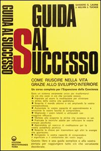 Guida al successo - Laurie G. Sanders,Melvin J. Tucker - copertina