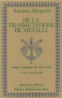 De la trasmutatione de metalli - Antonio Allegretti - copertina