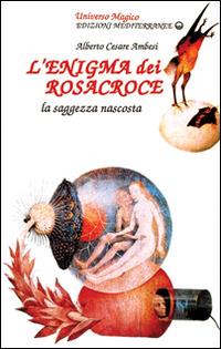 L'enigma dei Rosacroce - Alberto Cesare Ambesi - copertina