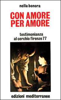 Con amore, per amore - Nella Bonora - copertina