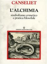 L' alchimia. Vol. 1: Studi di simbolismo ermetico e pratica filosofale.