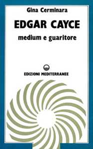 Libro Edgar Cayce medium e guaritore Gina Cerminara