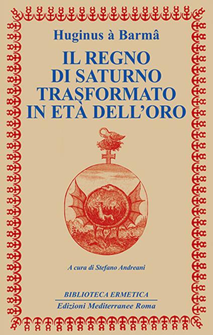 Il regno di Saturno trasformato in età dell'oro - Huginus a Barma - copertina