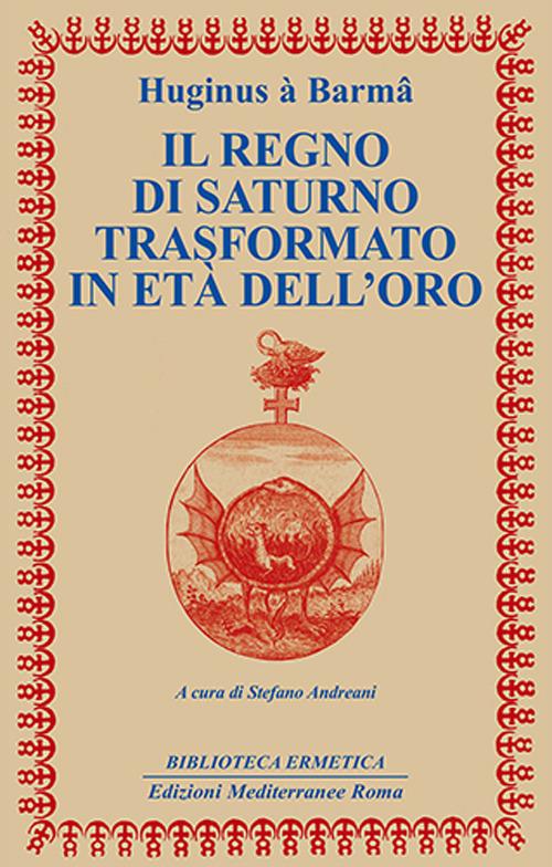 Il regno di Saturno trasformato in età dell'oro - Huginus a Barma - copertina