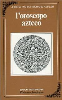 Oroscopo azteco - H. Kerler,C. M. Kerler - copertina