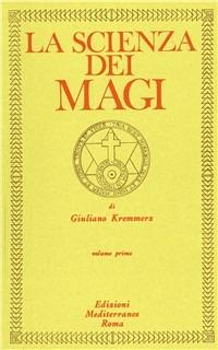 La scienza dei magi. Vol. 1 - Giuliano Kremmerz - copertina
