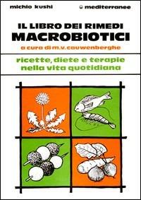 Il libro dei rimedi macrobiotici - Michio Kushi - copertina