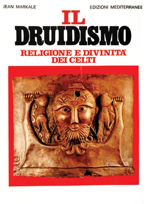 Il druidismo. Religione e divinità dei celti - Jean Markale - copertina