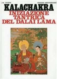 Kalachakra. Iniziazione tantrica del Dalai lama - Jean Marquès Rivière - copertina