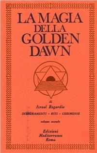 La magia della Golden Dawn. Vol. 2 - Israel Regardie - copertina