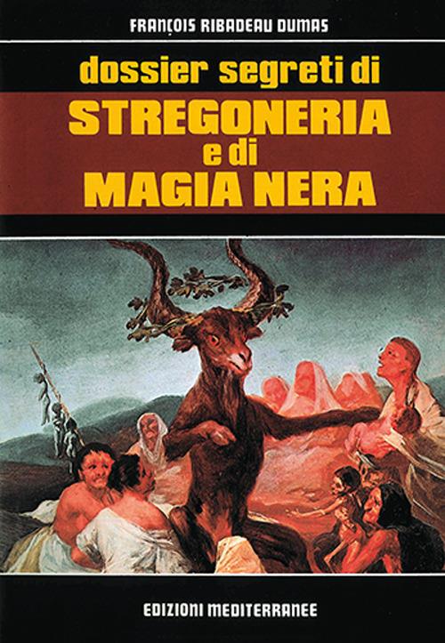 Dossier segreti di stregoneria e di magia nera - François Ribadeau Dumas - copertina