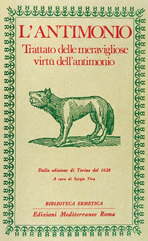 L'antimonio. Trattato delle meravigliose virtù dell'antimonio - Filostibio - copertina