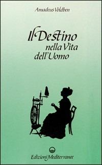 Il destino nella vita dell'uomo - Amadeus Voldben - copertina