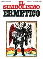 Il simbolismo ermetico nei suoi rapporti con l'alchimia e la massoneria