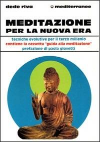 Meditazione per la nuova era. Con audiocassetta - Dede Riva - copertina