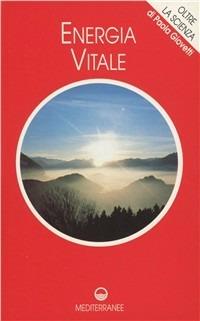 Energia vitale. Con videocassetta - Paola Giovetti,Guido Ferrari - copertina