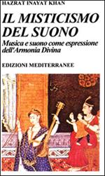 Il misticismo del suono. Musica e suono come espressione dell'armonia divina