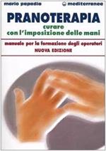 Pranoterapia. Curare con l'imposizione delle mani