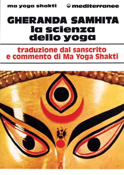 Gheranda samhita. La scienza dello yoga - Ma Yoga Shakti - copertina