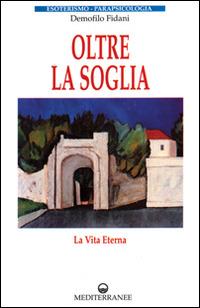 Demofilo Fidani – Oltre la soglia. La vita eterna (1996) PDF