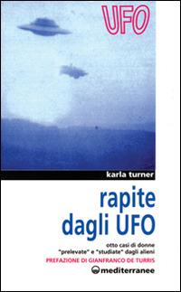 Rapite dagli UFO. Otto donne «Prelevate» e «Studiate» dagli alieni - Karla Turner - copertina